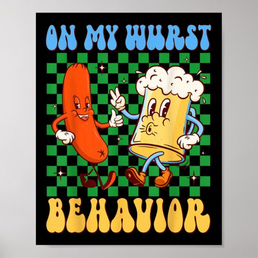 Groovy on My Wurst Behavior Sausage & Biergl Poster (Vorne)