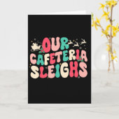 Groovy Our Cafeteria Sleighs Christmas Lunch Lady Karte (Gelbe Blume)