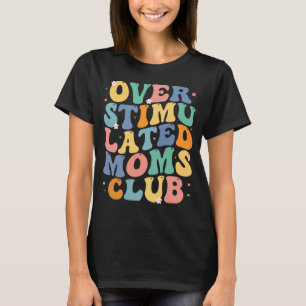Groovy Overstimulans Mamas Klettergarten T-Shirt