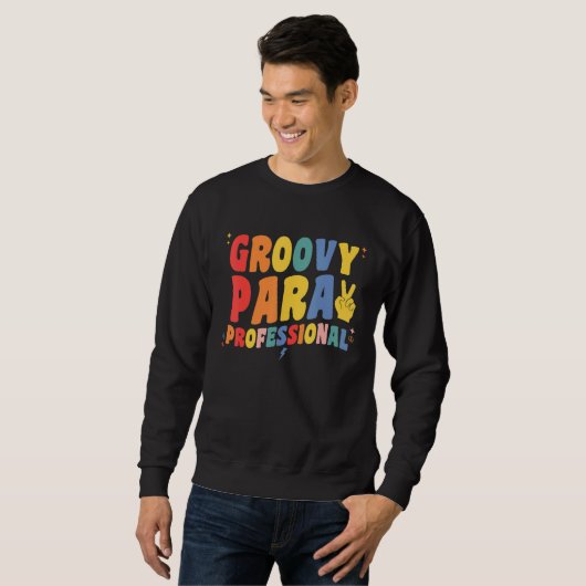 Groovy Paraprofessional Retro Para Pro Professiona Sweatshirt (Vorne ganz)