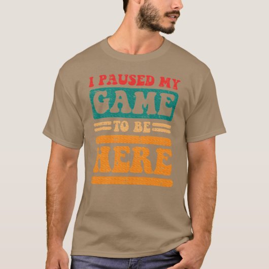 Groovy Paused My Gameo Be Here Gaming girl boy T-Shirt (Vorderseite)