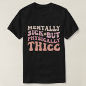 Groovy physisch thisch und mentally Sick Funny Jo T-Shirt (Design vorne)