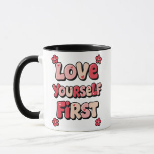 Groovy Pink "Liebe dich selbst zuerst" Zitat Tasse