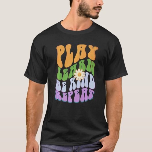 Groovy PLAY LEARN BE KIND REPEAT Choose Retro Kind T-Shirt (Vorderseite)