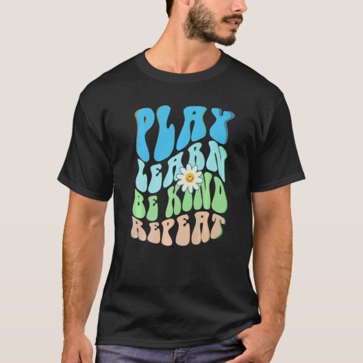 Groovy PLAY LEARN BE KIND REPEAT Choose Retro Kind T-Shirt (Vorderseite)