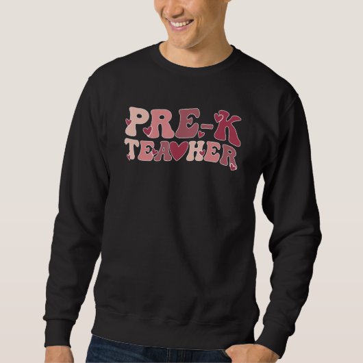 Groovy Pre-K Teacher Valentine Pre-K Teaching Vale Sweatshirt (Vorderseite)
