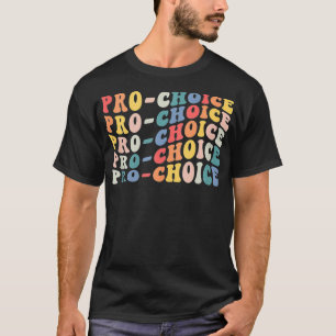 Groovy Pro Wählen Sie meine Körperwahl Feminismus T-Shirt