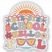 Groovy Retro Design Bye Bye School Hallo Pool Cool Aufkleber (Vorderseite)