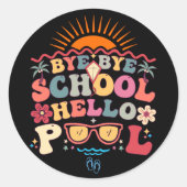 Groovy Retro Design Bye Bye School Hallo Pool Cool Runder Aufkleber (Vorderseite)
