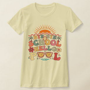 Groovy Retro Design Bye Bye School Hallo Pool Cool T-Shirt