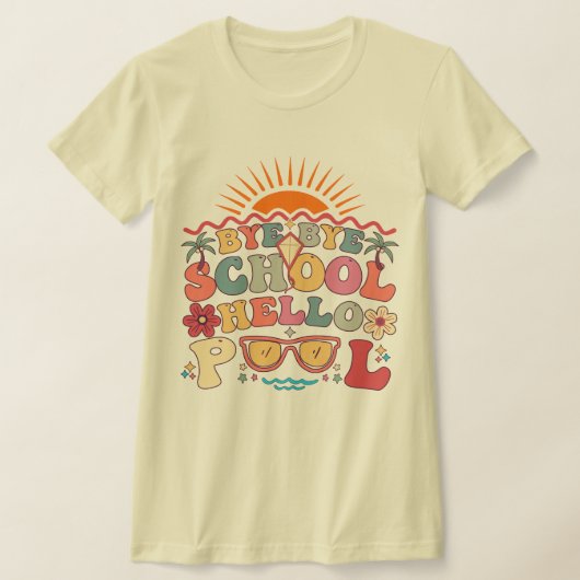 Groovy Retro Design Bye Bye School Hallo Pool Cool T-Shirt (Ablage )