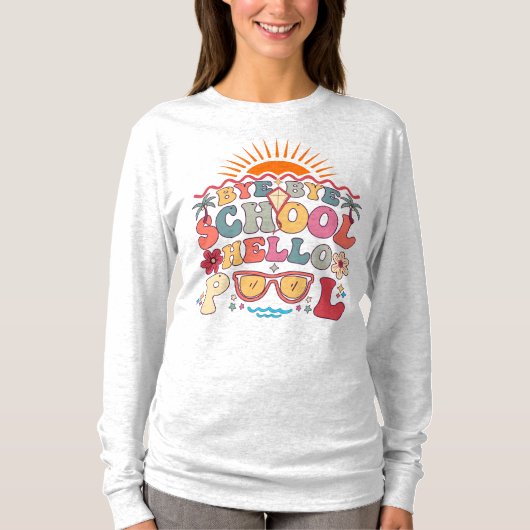 Groovy Retro Design Bye Bye School Hallo Pool Cool T-Shirt (Vorderseite)