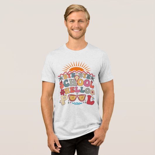 Groovy Retro Design Bye Bye School Hallo Pool Cool Tri-Blend Shirt (Vorderseite voll)