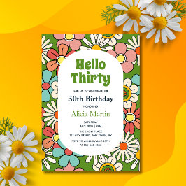 Groovy Retro Hippie Blume Hello Thirty Birthday Einladung