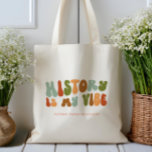 Groovy Retro History ist My Vibe, Historiker Tragetasche<br><div class="desc">Retro-Stil 'Geschichte ist mein Leben' Tote Tasche,  für Historiker und Geschichtsschreiber.</div>