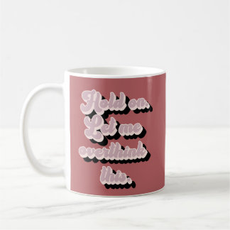 Groovy Retro Lustig Lass mich das überdenken Kaffeetasse