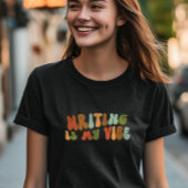 Groovy Retro Writing is my Vibe, Writer, Author T-Shirt