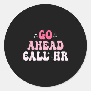 Groovy Ruf Hr an Lustige Sarcastic Quote Hr  Runder Aufkleber