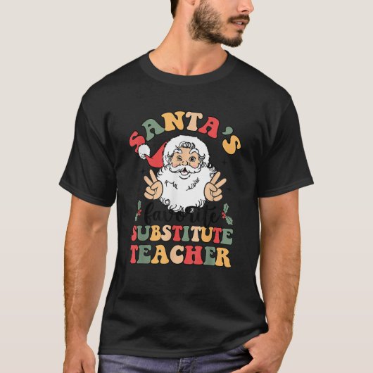 Groovy Santas Favorite Stellvertretender Lehrer Fu T-Shirt (Vorderseite)
