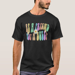 Groovy SEI EIN FREUND, KEIN TYRANN Retro Stoppt Mo T-Shirt
