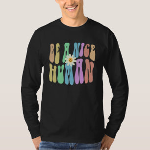 Groovy SEI EIN NETTER MENSCH Retro Stoppt Mobbing T-Shirt