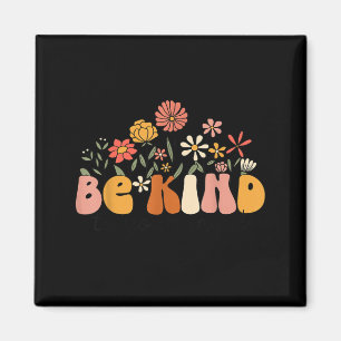 Groovy Sei Freundlich Zu Deinem Geist Blumen Menta Magnet