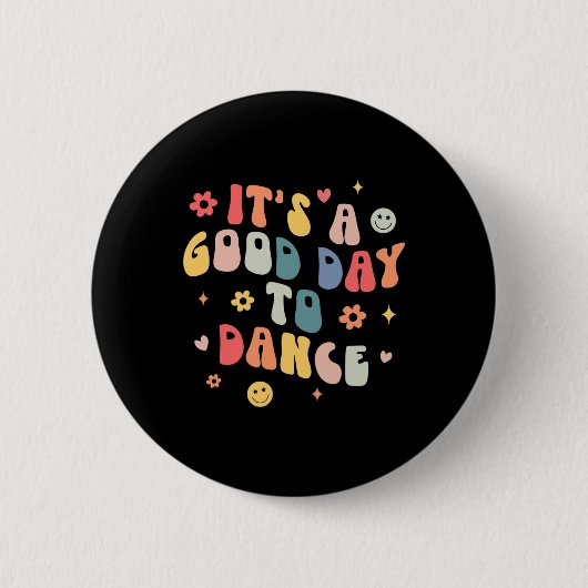 Groovy sein a good day to Dance Fun Dance Teacher Button (Vorderseite)