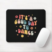 Groovy sein a good day to Dance Fun Dance Teacher Mousepad (Mit Mouse)