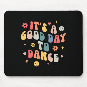 Groovy sein a good day to Dance Fun Dance Teacher Mousepad