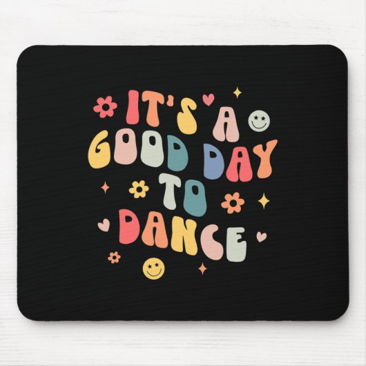 Groovy sein a good day to Dance Fun Dance Teacher Mousepad (Vorne)