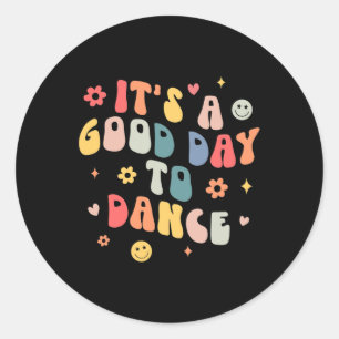 Groovy sein a good day to Dance Fun Dance Teacher Runder Aufkleber