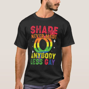 Groovy Shade hat nie irgendjemanden weniger Gay LG T-Shirt