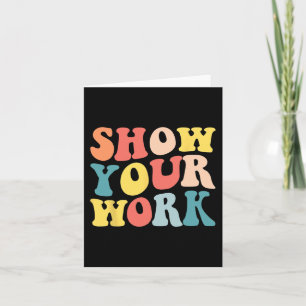 Groovy Show your work Fun Math Lehrer Wertschätzun Karte