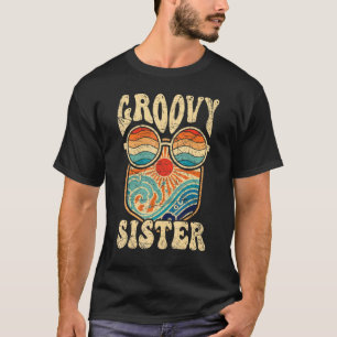 Groovy Sister 70er Ästhetische Nostalgie 1970er Ja T-Shirt