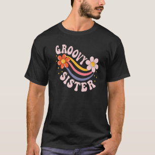 Groovy Sister 70er Ästhetische Nostalgie 1970er Ja T-Shirt