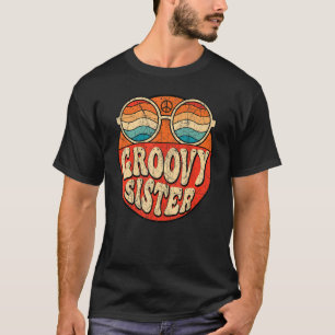 Groovy Sister 70er Ästhetische Nostalgie 1970er Ja T-Shirt