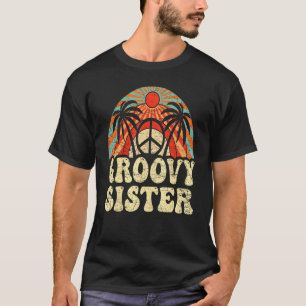 Groovy Sister 70er Ästhetische Nostalgie 1970er Ja T-Shirt