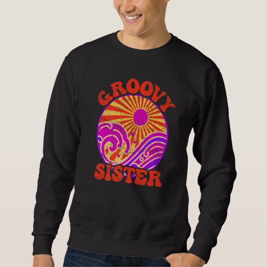 Groovy Sister 70s Aesthetic Nostalgia 1970's Retro Sweatshirt (Vorderseite)