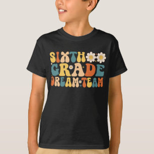 Groovy Sixth Grade Dream Team zurück zur Schule T-Shirt