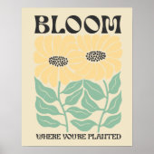 Groovy Sonnenblumen "Blühen, wo du gepflanzt bist" Poster (Vorne)