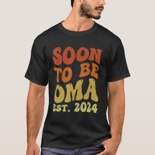 Groovy Soon to be Oma 2024 for New Oma First Time T-Shirt (Vorderseite)