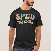 Groovy SPED Lehrer Bildung Lehrer T-Shirt (Vorderseite)