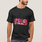 Groovy Speech Pathologist Speech Language Therapy  T-Shirt (Vorderseite)