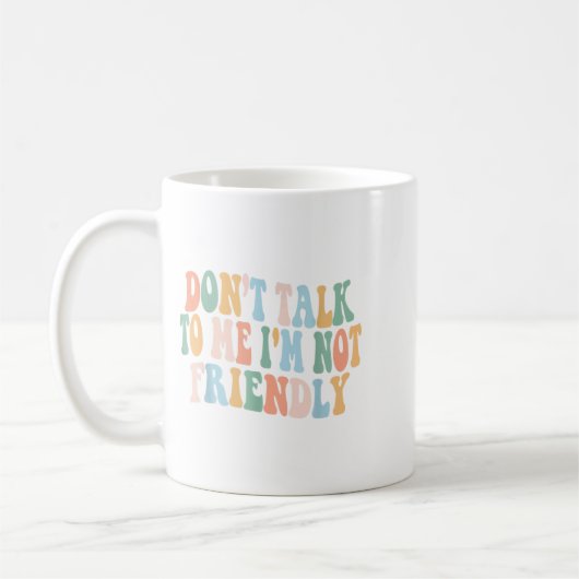 Groovy Sprich mit mir, ich bin nicht freundlich Kaffeetasse (Links)