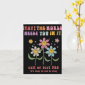 Groovy Stay The World Needs You 988 Suicide Preven Karte (Gelbe Blume)