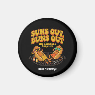 Groovy Suns Out Buns Out Hinterhof BBQ Club Lustig Magnet