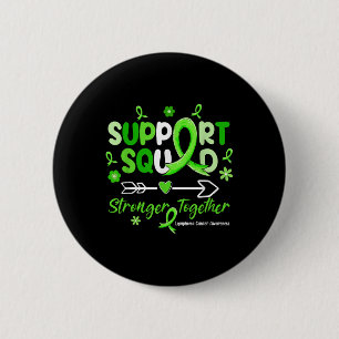 Groovy Support Squad Green Ribbon Lymphoma Cancer Button