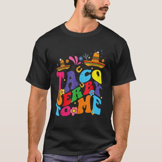 Groovy Taco Derby To Me Mexican Derby Day Cinco de T-Shirt (Vorderseite)