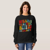 Groovy Teacher Build-Charakter Sweatshirt (Vorne ganz)