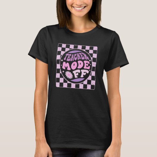 Groovy Teacher Mode Off Last Day Of School Summer  T-Shirt (Vorderseite)